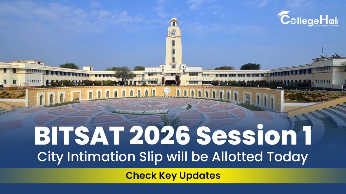 BITSAT 2026 City Intimation: Complete Guide to Exam City Slip, Date & Updates